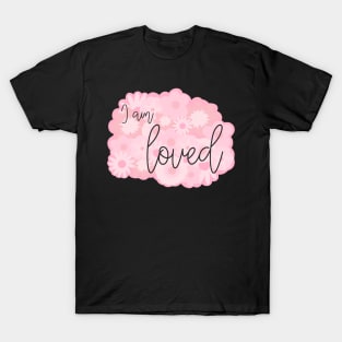 I am loved pink T-Shirt